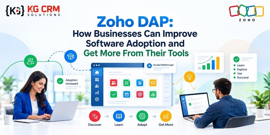 Zoho DAP: How Businesses Can Improve Software Adoption and Get More From Their Tools